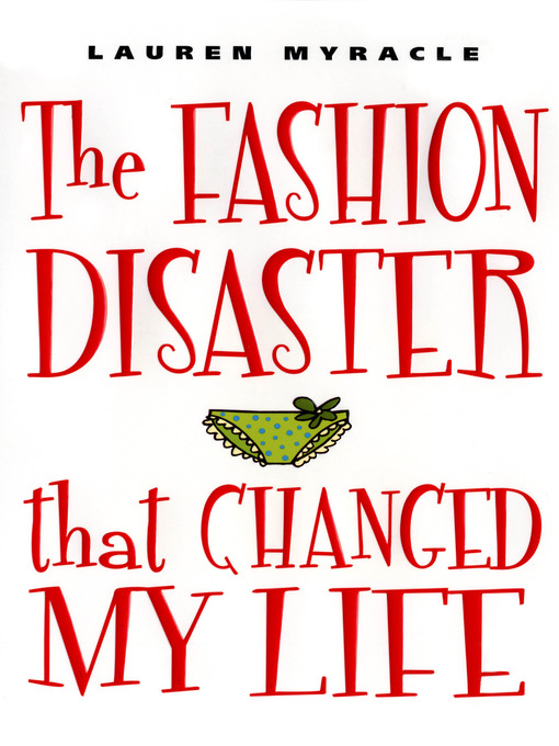 Title details for The Fashion Disaster That Changed My Life by Lauren Myracle - Wait list